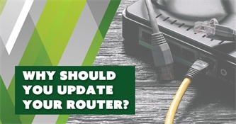 Why Should You Update Your Router?